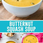 collage of butternut squash soup, top image close up of bowl of soup, bottom image of two bowls photographed from above.