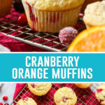 Two image collage of cranberry orange muffins, top image is a close up of muffins, bottom image of multiple muffins on wire rack photographed from above