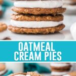 collage of homemade oatmeal cream pies, top image of three sandwiched cookies stacked, bottom image of them on white plate