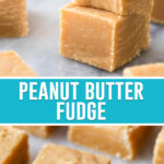 collage of peanut butter fudge, top image of two pieces stacked with bite taken out of top piece, bottom image of multiple pieces neatly spread out